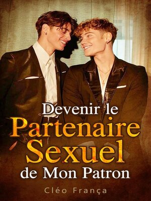 cover image of Devenir le Partenaire Sexuel de Mon Patron